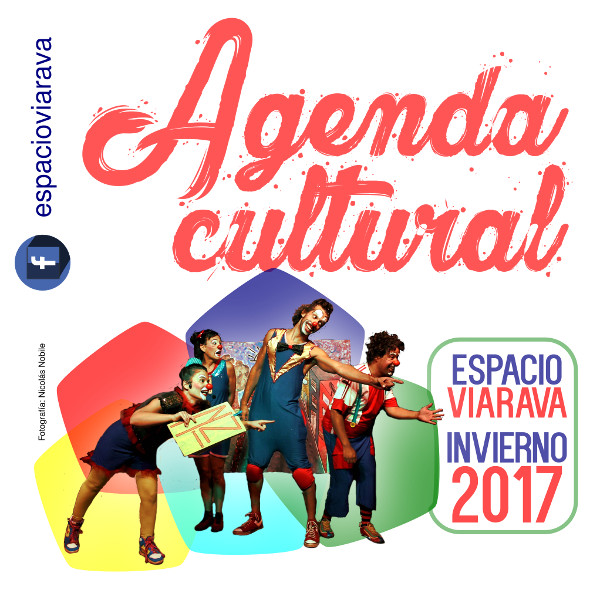 #Vacaciones Invierno2017: Agenda cultural de Espacio Viarava