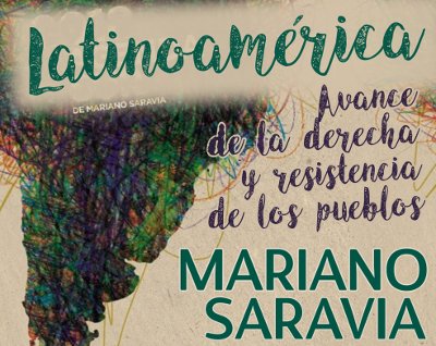 Latinoamérica: Avance de la derecha y resistencia de los pueblos: Mariano Saravia en Capilla del Monte