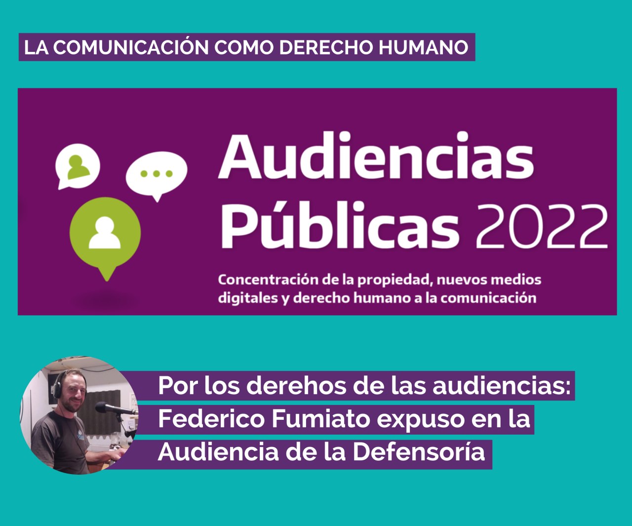 Por los derechos de las audiencias: Federico Fumiato expuso en la Audiencia de la Defensoría